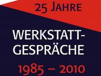 Plakat 25 Jahre Werkstattgespräche Plakat 25 Jahre Werkstattgespräche