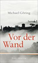 Michael Göring: "Vor der Wand" (2013)