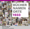 Ausstellungsplakat Bücher. Namen. Orte. 1933 anlässlich 90 Jahre NS-Bücherverbrennungen